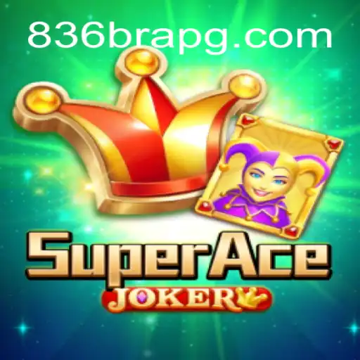 SuperAceJoker: Explore the Thrilling World of 836Bra - A Plataforma Mais Respeitável -836Bra.Com